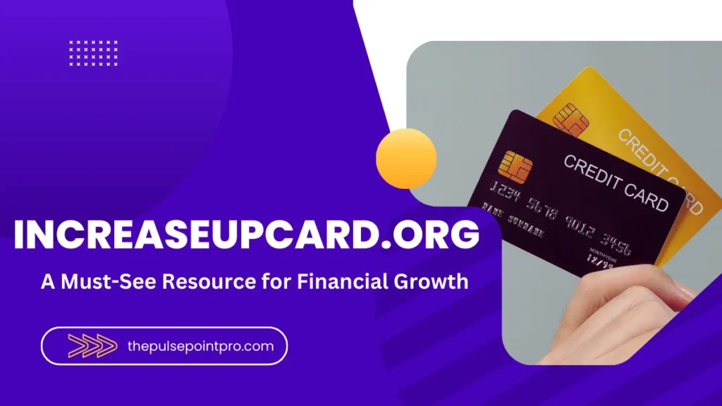 IncreaseUpCard.org: A Must-See Resource for Financial Growth