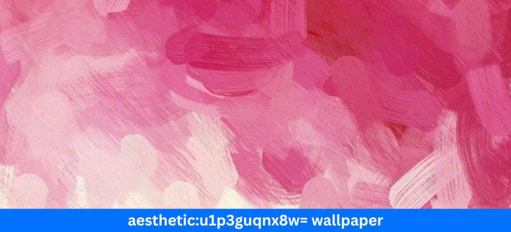 Aesthetic:u1p3guqnx8w= wallpaper -Exploring the Beauty of Aesthetic Wallpaper: A Visual Delight for Your Space