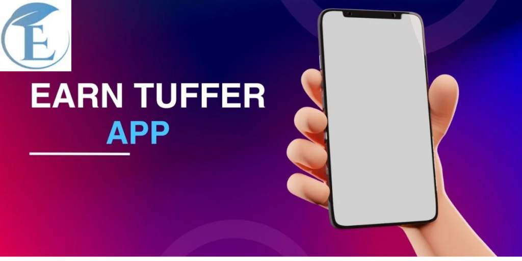 Earn Tuffer : Everything You Need to Know About  the App in Dubai, UAE